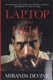 Amazon - Laptop from Hell: Hunter Biden, Big Tech, and the Dirty Secrets  the President Tried to Hide: Devine, Miranda: 9781637581056: Books